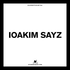 Souvenir Podcast # 21 - IOAKIM SAYZ