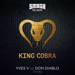Yves V vs Don Diablo - King Cobra (Out Now!)