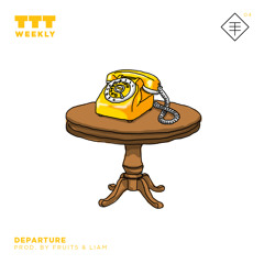 TTT Weekly 04: fruits & Liam - Departure