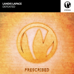 Prescribed Presents: Landis LaPace - Defeated