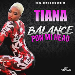 Tiana - Balance Pon Mi Head - OutAroad Production