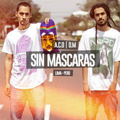 D.M (D.E.A Family) Feat. A.C.O - Sin Máscaras (Prod A.C.O)