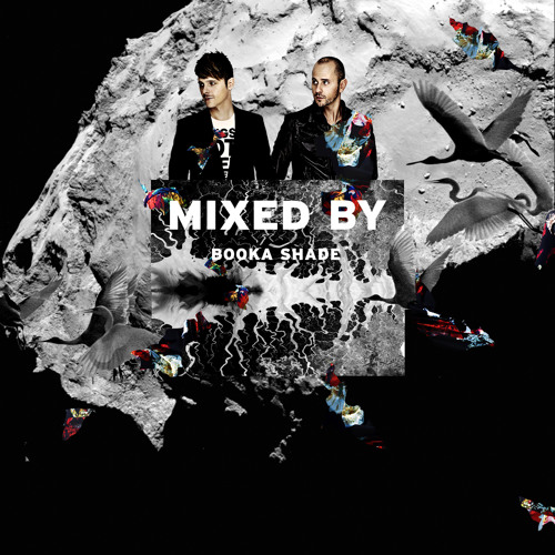 MIXED BY Booka Shade
