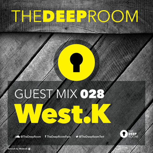 TheDeepRoom Guest Mix 028 - West.K [Tunnel FM]