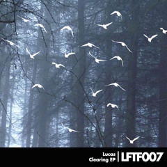 LFTF007: Lucas - Clearing EP