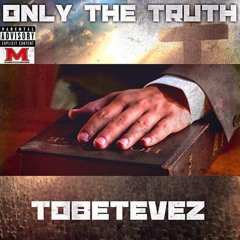 TobeTevez - Only The Truth