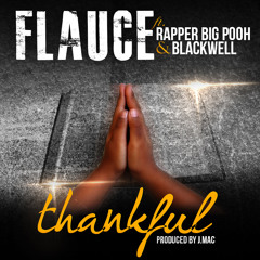Thankful ft. Rapper Big Pooh, Blackwell, Dj Flash