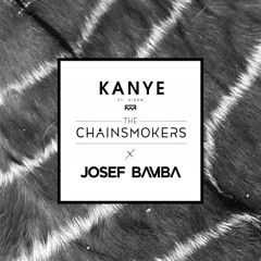 The Chainsmokers - Kanye ft. SirenXX (Josef Bamba Remix) [FREE DOWNLOAD]