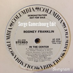 RODNEY FRANKLIN 'IN THE CENTER' (SERGE GAMESBOURG EDIT)