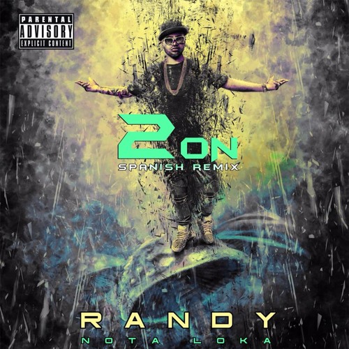 Randy Nota Loca - 2 On Spanish Remix