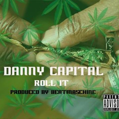 Danny Capital - Roll It (Prod. By BeatMaschine)