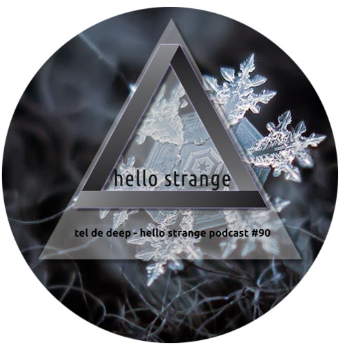 tel de deep - hello strange podcast #90