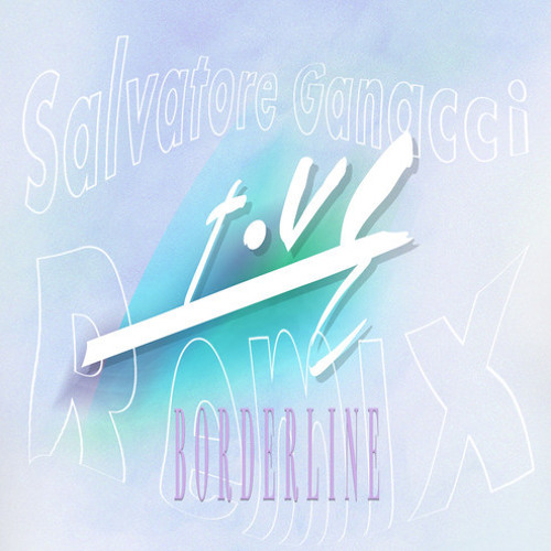 Tove Styrke - Borderline (Salvatore Ganacci Remix)Out Now!