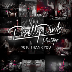 Pretty Pink - 70k Thank You [DJ - Mix] [Free Download]