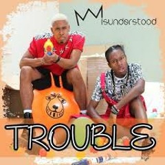 Misunderstood - Trouble