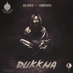 Kai Wachi x LUMBERJVCK - Dukkha (NEW TRAP)