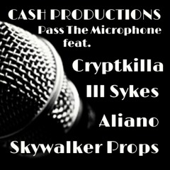 Pass The Microphone Feat. Cryptkilla, Skywalker Props, Ill Sykes, Aliano. Beats by Uzi For Short