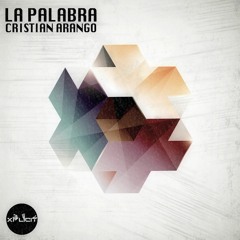Cristian Arango - La Palabra Original Mix [Out Now]