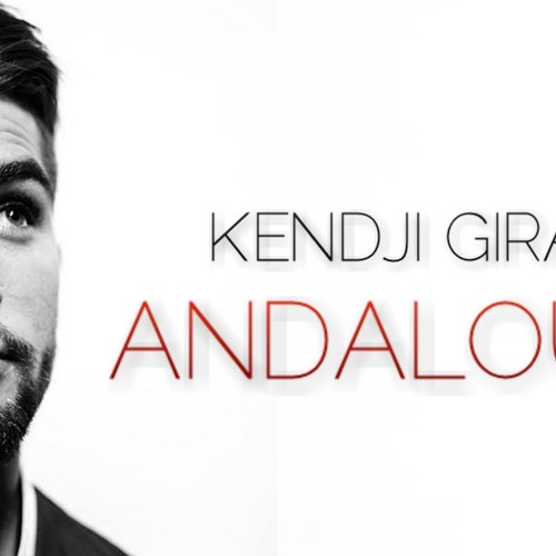 TÉLÉCHARGER KENDJI GIRAC ANDALOUSE GRATUIT MP3