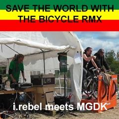 I.rebel Meets MGDK - Save The World With The Bicycle RMX
