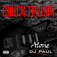 Chuck Taylor ft. DJ Paul (Three 6 Mafia) - Alone (Dirty)