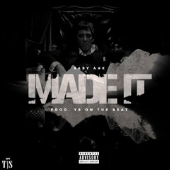 Baby Ahk - Made It (Produced By YBonDaBeat) [Master]