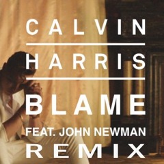Calvin Harris & John Newman - Blame (Aitormen Remix)