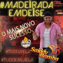 Saiddy Bamba - Madeirada Em Deise (Música Nova)