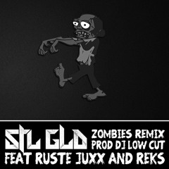 STL GLD feat. Ruste Juxx & Reks - Zombies (Dj Low Cut Remix)