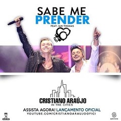 Cristiano Araújo Feat.Ian Thomas - Sabe Me Prender [Ao Vivo]