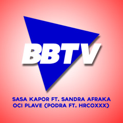 SASA KAPOR FEAT. SANDRA AFRIKA - OCI PLAVE (PODRA FT. HRCOXXX)
