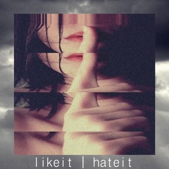 likeit | hateit – когда умолкнут все песни