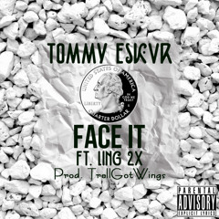 Face It Ft.  Ling 2x