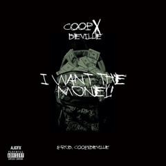 I Want The Money by CoopxDeville