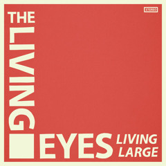 THE LIVING EYES - High Standards (Living Large LP - 2015)