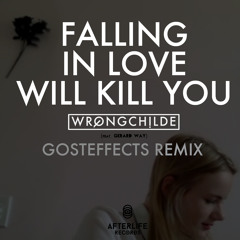 Wrongchilde - Falling In Love Will Kill You Feat. Gerard Way (Gosteffects Remix) [FREE DOWNLOAD]