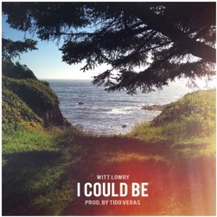 Witt Lowry - I Could Be (Prod. By Tido Vegas)