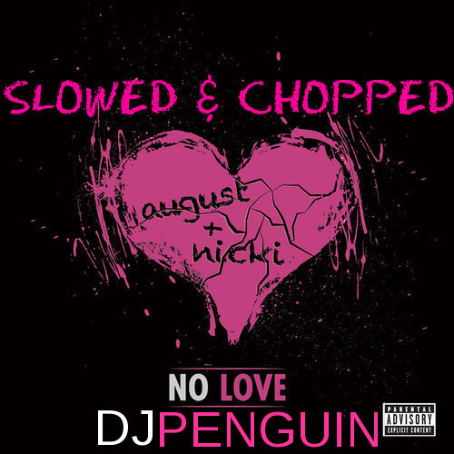 August Alsina - No Love (Remix) (feat. Nicki Minaj) (Slowed & Chopped)