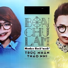 TrucNhan Ft ThaoNhi. Bassjackers - 4 Chu Lam (Monkey Rock & Carlyn Mash - Up) *Free Download*