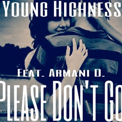 Please Don't Go (feat. Armani D.)