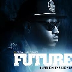 FUTURE- TURN ON THE LIGHTS