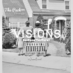 DosFrom'ThePack! - Visions (Prod by MjNichols)