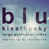Blu - Kiss The Sky (Large Professor Remix)