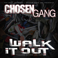 Chosen Gang - Walk It Out