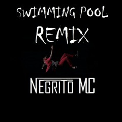 Swimming Pool REMIX - Negrito (Prod. By Akkimé)