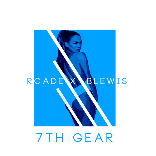 7th Gear (RCADE X B.Lewis)