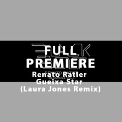 Renato Ratier - Gueixa Star (Laura Jones Remix)