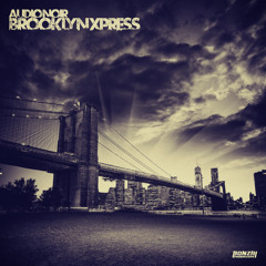 Audio Noir - Brooklyn Xpress (Original Mix) - Bonzai Progressive