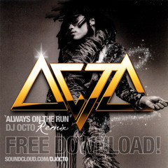 Always On The Run (DJ Octo Remix) FREE DOWNLOAD!