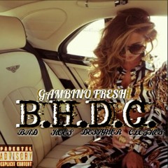 BAD HOES AND DESIGNER CLOTHES (B.H.D.C.)